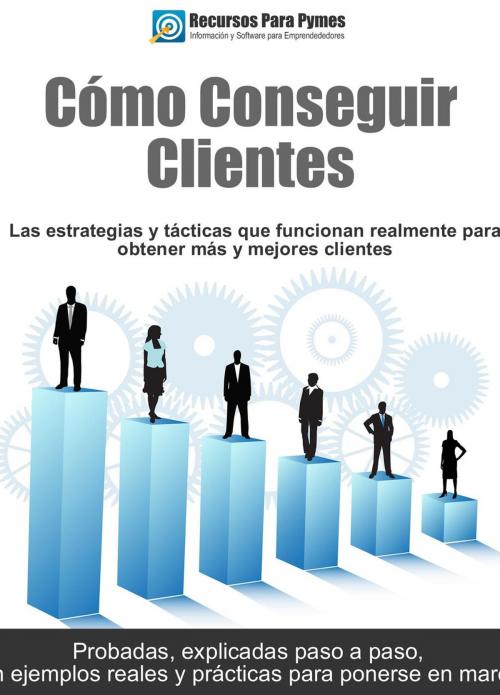Cover of the book Como conseguir clientes by Recursos para Pymes, Recursos para Pymes