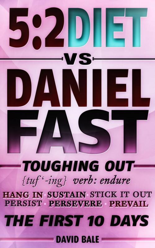 Cover of the book The 5:2 Diet vs. Daniel Fast by David Bale, David Bale