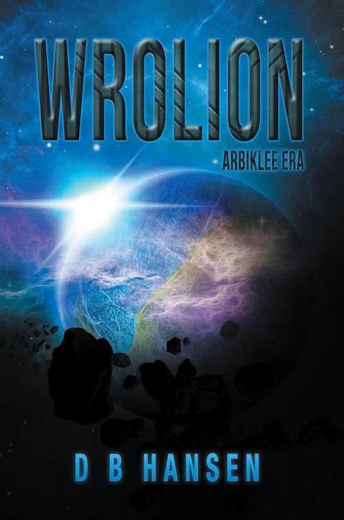 Cover of the book Wrolion by D B Hansen, Xlibris AU