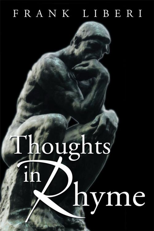 Cover of the book Thoughts in Rhyme by Frank Liberi, Xlibris US