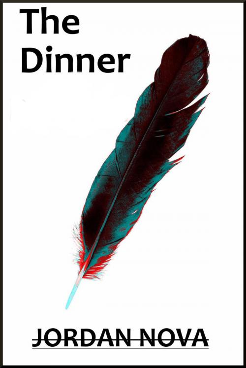 Cover of the book The Dinner by Jordan Nova, Jordan Nova
