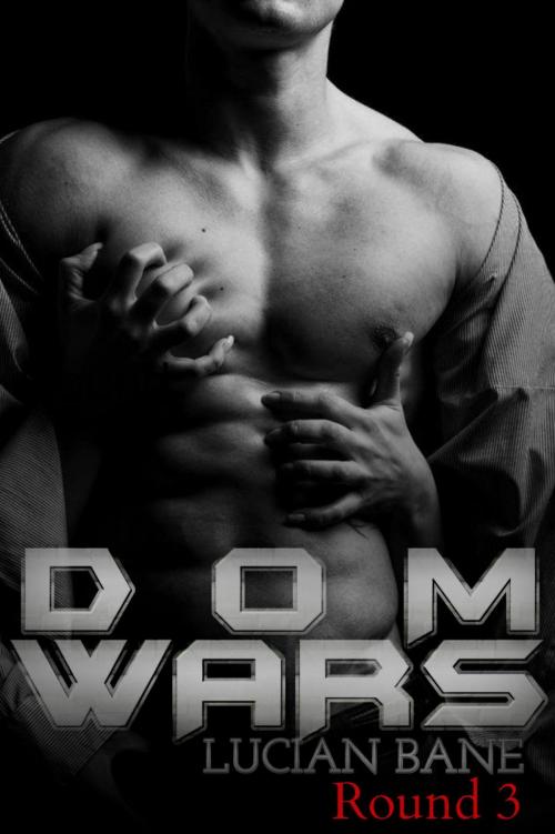 Cover of the book Dom Wars Round 3 by Lucian Bane, Lucian Bane