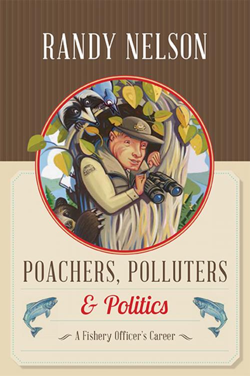 Cover of the book Poachers, Polluters and Politics by Randy Nelson, Harbour Publishing Co. Ltd.