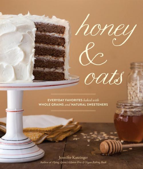 Cover of the book Honey & Oats by Jennifer Katzinger, Julie Hopper, Sasquatch Books