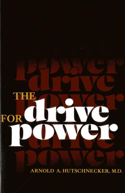 Cover of the book The Drive for Power by D. A. D. Hutschnecker, M. Evans & Company