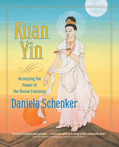 Cover of the book Kuan Yin by Daniela Schenker, Sounds True