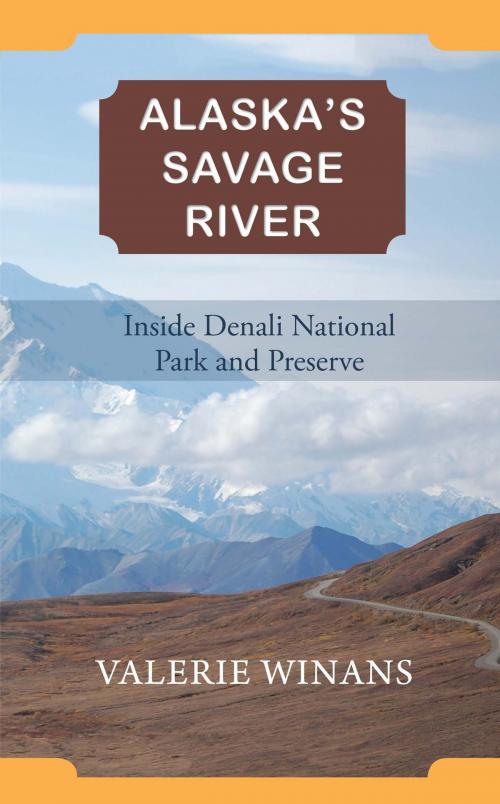 Cover of the book Alaska's Savage River by Valerie Winans, Publication Consultants