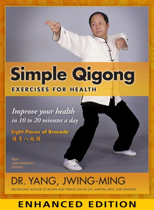Cover of the book Simple Qigong: Exercises for Health - Enhanced Edition with video by Dr. Yang Jwing-Ming, YMAA Publication Center, Inc.