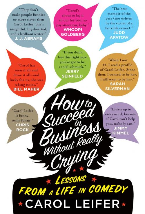 Cover of the book How to Succeed in Business Without Really Crying by Carol Leifer, Quirk Books