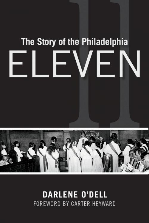 Cover of the book The Story of the Philadelphia Eleven by Darlene O'Dell, Church Publishing Inc.