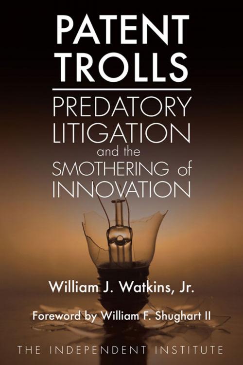Cover of the book Patent Trolls by William J. Watkins Jr., Independent Institute