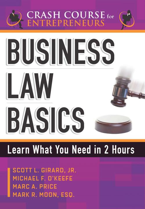 Cover of the book Business Law Basics by Michael F. O'Keefe, Scott L. Girard Jr., Marc A. Price, Mark R. Moon, Red Wheel Weiser