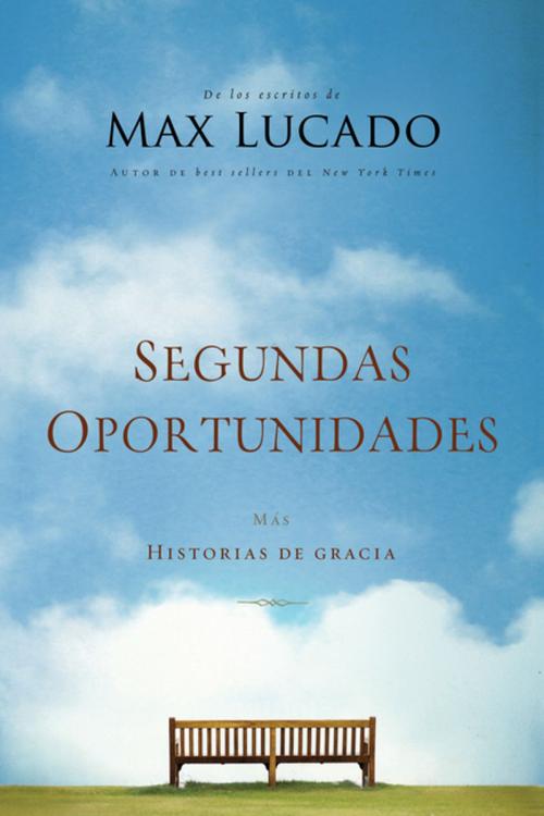 Cover of the book Segundas oportunidades by Max Lucado, Grupo Nelson