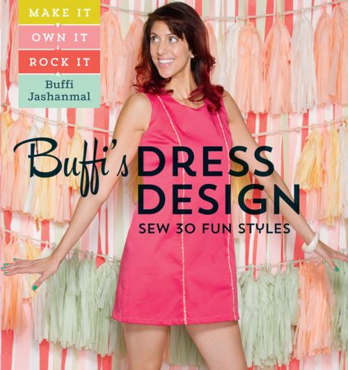 Cover of the book Buffi's Dress Design: Sew 30 Fun Styles by Buffi Jashanmal, Storey Publishing, LLC