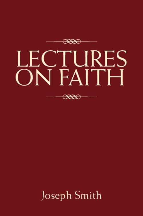 Cover of the book Lectures on Faith by Smith Jr., Joseph, Deseret Book Company