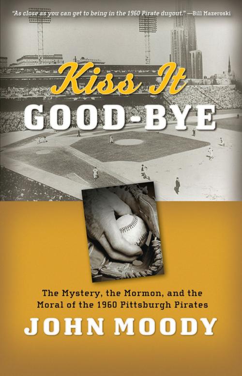 Cover of the book Kiss It Good-Bye by John Moody, Deseret Book Company