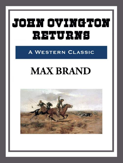 Cover of the book John Ovington Returns by Max Brand, Start Publishing LLC