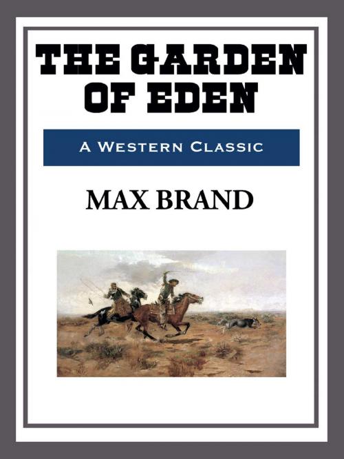 Cover of the book The Garden of Eden by Max Brand, Start Publishing LLC
