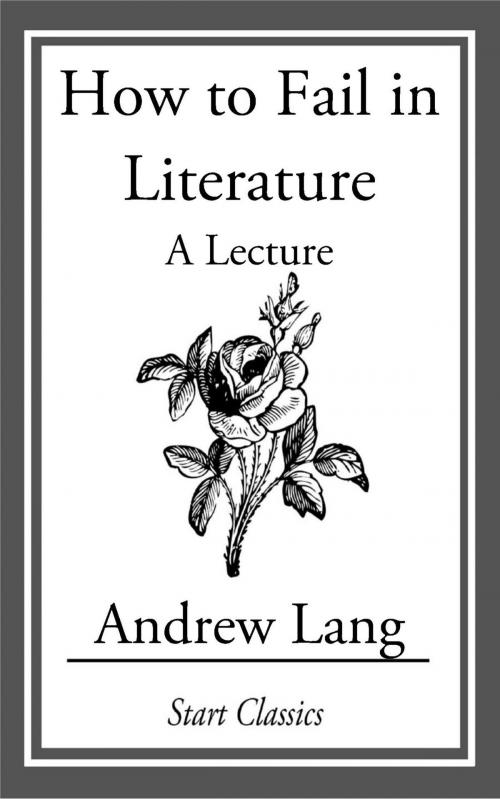 Cover of the book How to Fail in Literature by Andrew Lang, Start Classics