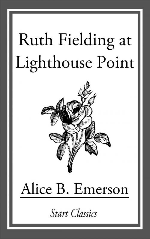 Cover of the book Ruth Fielding at Lighthouse Point by Alice B. Emerson, Start Classics