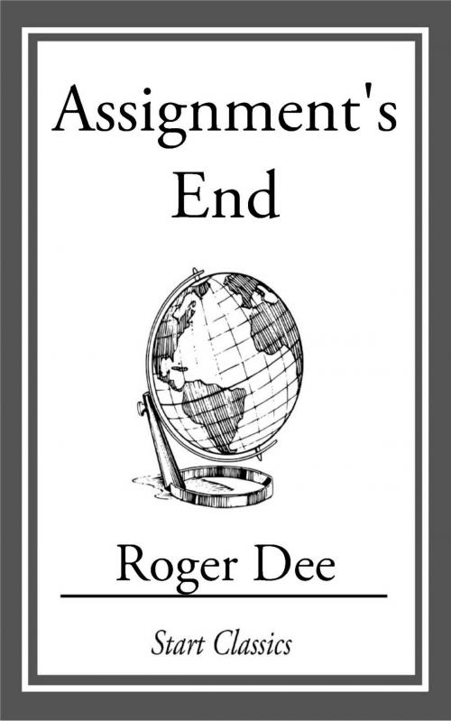 Cover of the book Assignment's End by Roger Dee, Start Classics