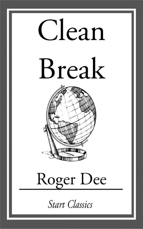 Cover of the book Clean Break by Roger Dee, Start Classics