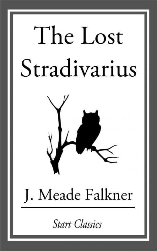 Cover of the book The Lost Stradivarius by J. Meade Falkner, Start Classics