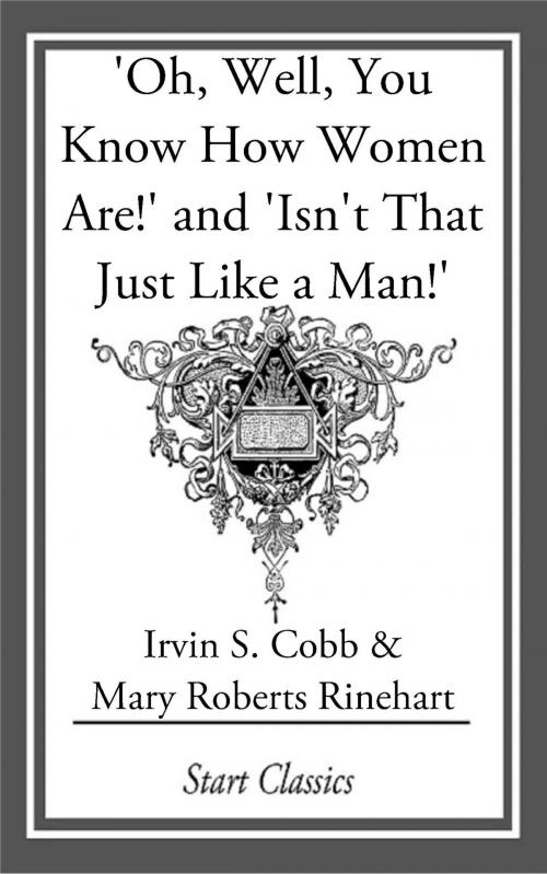Cover of the book Oh, Well, You Know How Women Are!' and 'Isn't That Just Like a Man!' by Irvin S. Cobb, Start Classics