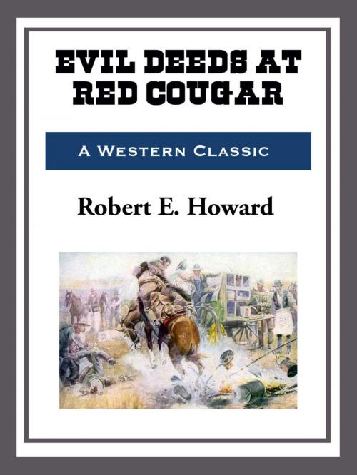Cover of the book Evil Deeds at Red Cougar by Robert E. Howard, Start Publishing LLC