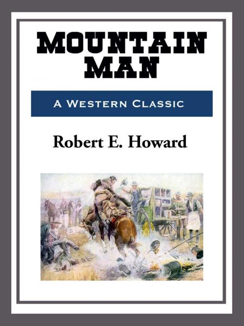 Cover of the book Mountain Man by Robert E. Howard, Start Publishing LLC
