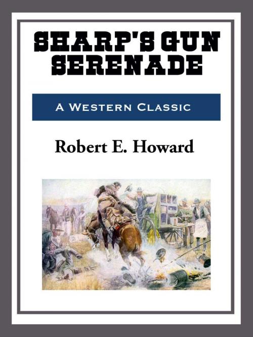 Cover of the book Sharp's Gun Serenade by Robert E. Howard, Start Publishing LLC
