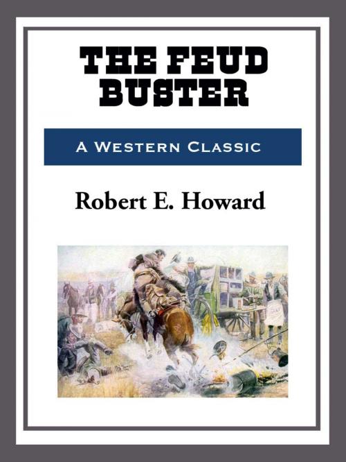 Cover of the book The Feud Buster by Robert E. Howard, Start Publishing LLC