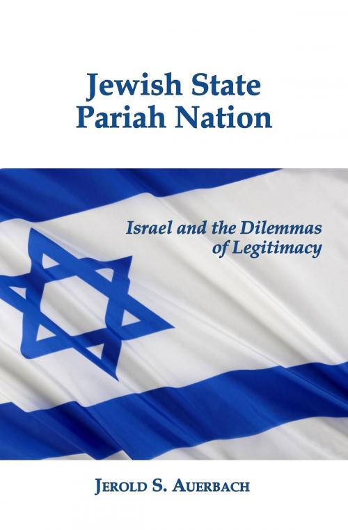Cover of the book Jewish State, Pariah Nation: Israel and the Dilemmas of Legitimacy by Jerold S. Auerbach, Quid Pro, LLC