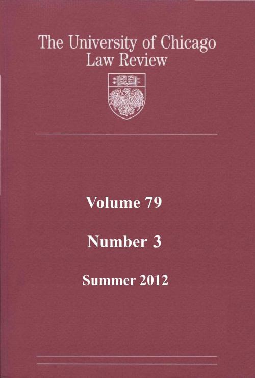 Cover of the book University of Chicago Law Review: Volume 79, Number 3 - Summer 2012 by University of Chicago Law Review, Quid Pro, LLC