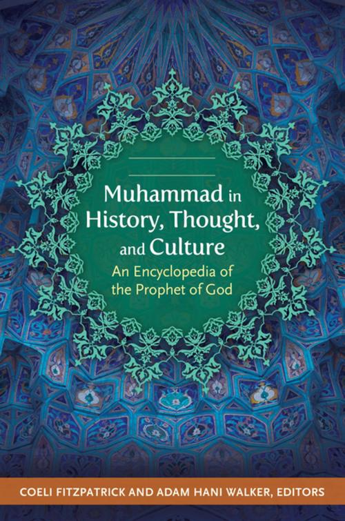 Cover of the book Muhammad in History, Thought, and Culture: An Encyclopedia of the Prophet of God [2 volumes] by Coeli Fitzpatrick Ph.D., Adam Hani Walker, ABC-CLIO