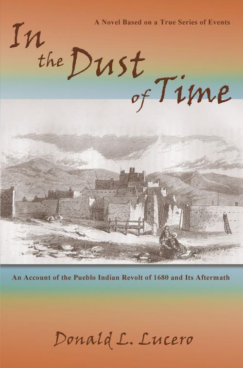 Cover of the book In the Dust of Time by Donald L. Lucero, Sunstone Press