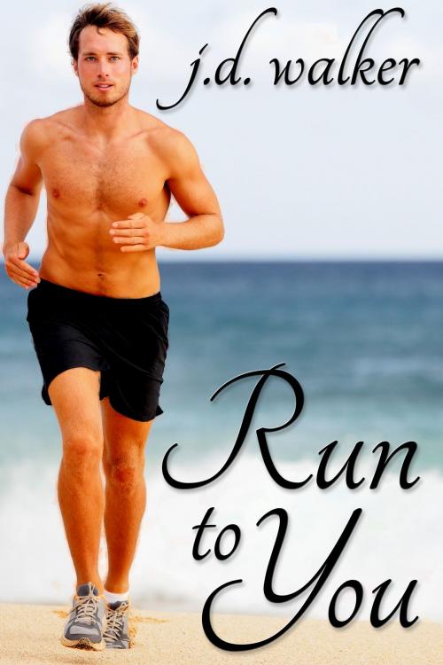 Cover of the book Run to You by J.D. Walker, JMS Books LLC