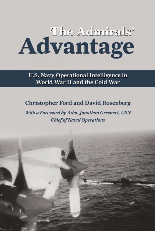 Cover of the book The Admirals' Advantage by Christopher Ford, David Rosenberg, Naval Institute Press
