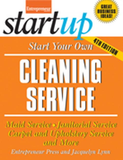 Cover of the book Start Your Own Cleaning Service by Jacquelyn Lynn, Entrepreneur magazine, Entrepreneur Press