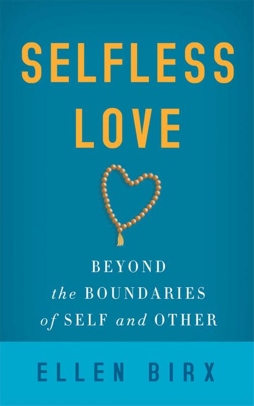 Cover of the book Selfless Love by Ellen Jikai Birx, Wisdom Publications