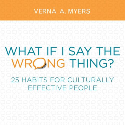 Cover of the book What if I Say the Wrong Thing? by Verna A. Myers, American Bar Association