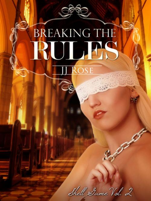 Cover of the book Breaking The Rules by JJ Rose, Renaissance E Books