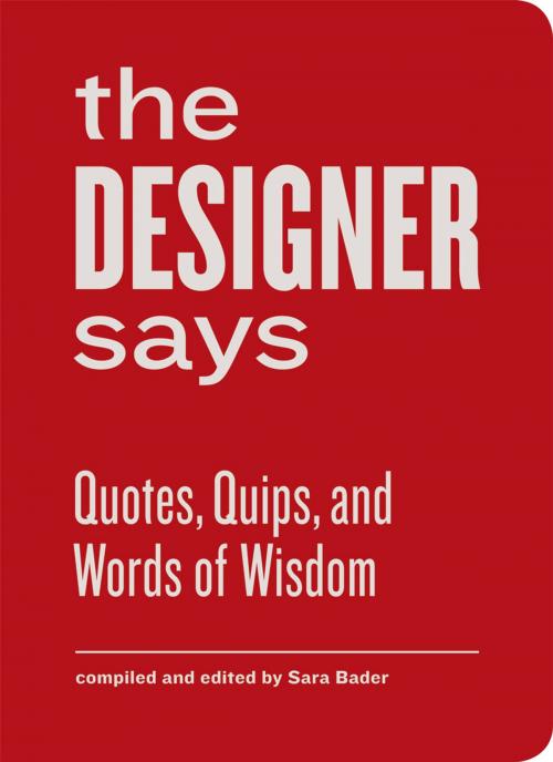 Cover of the book The Designer Says by Sara Bader, Princeton Architectural Press