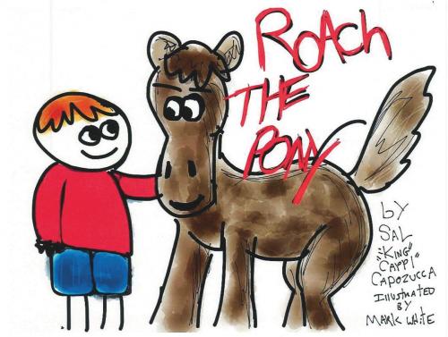 Cover of the book Roach the Pony by Sal "King" "Cappi" Capozucca, BookBaby