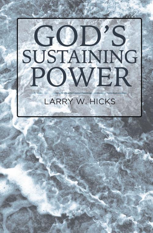 Cover of the book God's Sustaining Power by Larry Hicks, Ambassador International