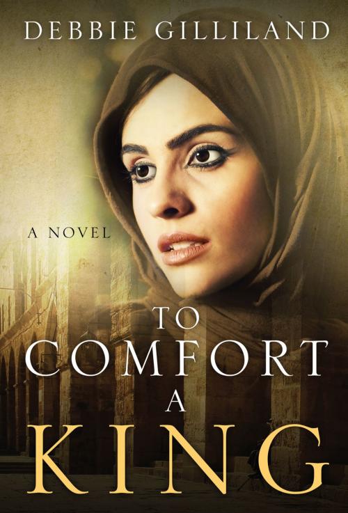 Cover of the book To Comfort A King by Debbie Gilliland, Ambassador International
