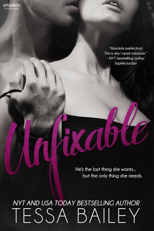 Cover of the book Unfixable by Tessa Bailey, Entangled Publishing, LLC