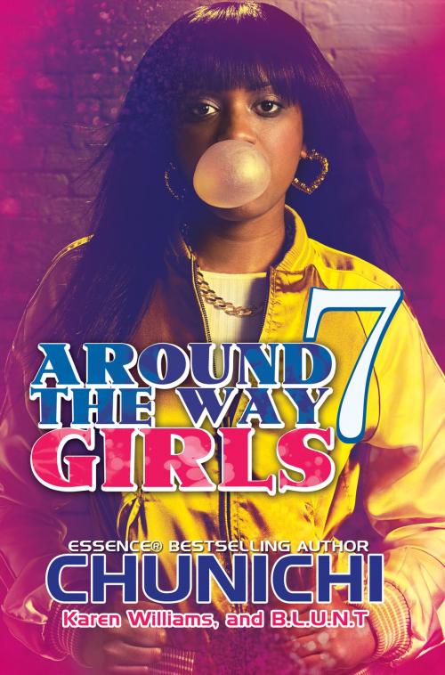 Cover of the book Around the Way Girls 7 by Chunichi, Karen Williams, B.L.U.N.T., Urban Books