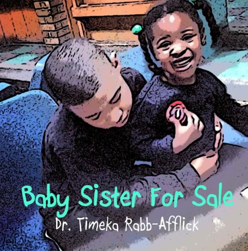 Cover of the book Baby Sister for Sale by Tamika Rabb-Afflick, First Edition Design Publishing