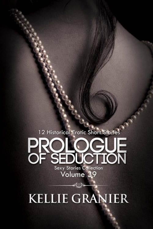 Cover of the book Prologue of Seduction by Kellie Granier, TLM Media LLC